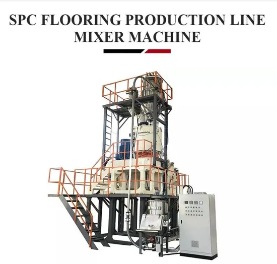 Spc Flooring Production Line Mixing Machine for Vinyle Floor