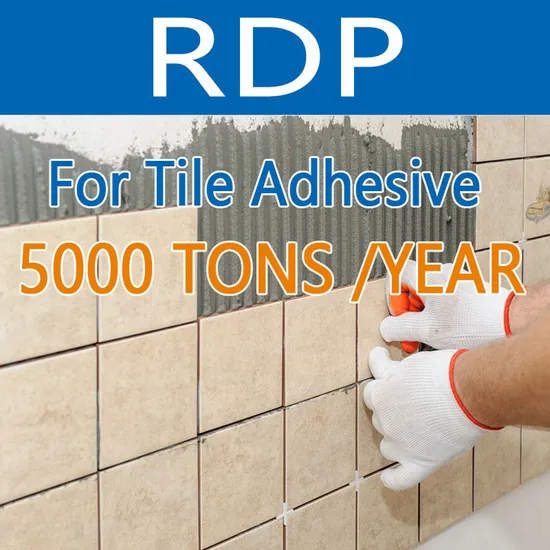 Redispersible Polymer Powder (RDP) for Tile Adhesive