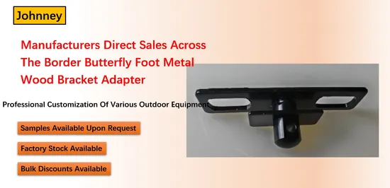 Manufacturers Direct Sales Across The Border Butterfly Foot Metal Wood Bracket Adapter